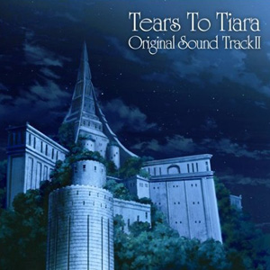 ティアーズ・トゥ・ティアラ オリジナルサウンドトラックⅡ
